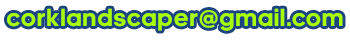 corklandscaper@gmail.com